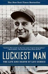 Luckiest Man: The Life and Death of Lou Gehrig – Paperback – GOOD