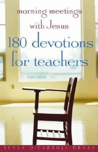 Morning Meetings with Jesus: 180 Devotions for Teachers – Paperback – VERY GOOD