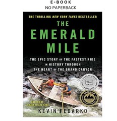 The Emerald Mile: The Epic Story of the Fas, Kevin Fedarko 2013