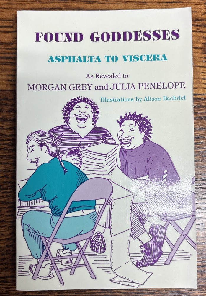Found Goddesses Asphalta to Viscera Grey Penelope Bechdel 1988 Paperback
