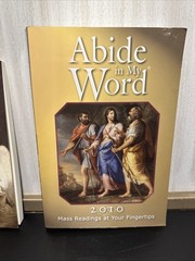 Abide in My Word: 2010 Mass Readings at Your Fingertips & Abandonment To Divine