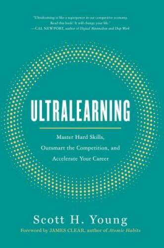 Ultralearning: Master Hard Skills, Outsmart the Competition, and Accelera – GOOD
