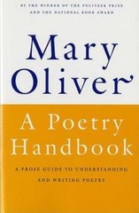 A Poetry Handbook – Paperback By Oliver, Mary – GOOD