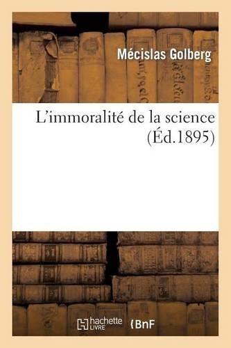 Mecislas Golberg L’Immoralité de la Science (Paperback) (UK IMPORT)