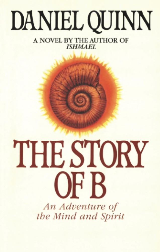 The Story of B (Ishmael Series) – paperback Quinn, Daniel
