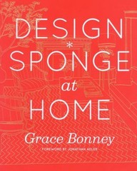 Design*Sponge at Home Hardcover Grace Bonney