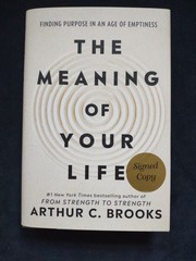 SIGNED The Meaning Of Your Life Arthur C Brooks Hardcover Book Self Help Purpose