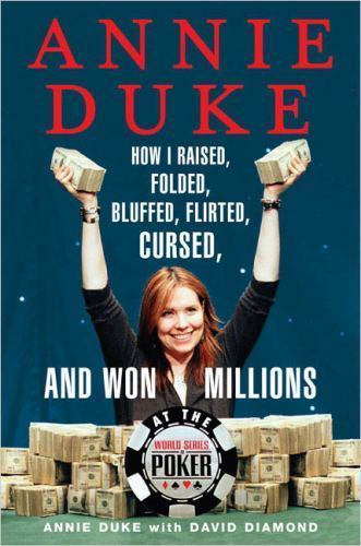 Annie Duke: How I Raised, Folded, Bluffed, Fl- 1594630127, Annie Duke, hardcover