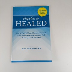 Hopeless To Healed 7 Cancer Secrets Dr. Allan Spreen 2015 Booklet