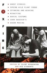 Foxfire 2: Ghost Stories, Spring Wild Plant Foods, Spinning and Weaving, – GOOD