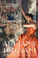 The Shoemaker’s Wife: A Novel – Hardcover By Trigiani, Adriana – GOOD