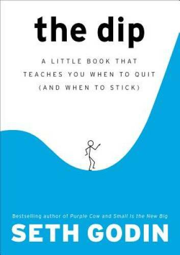The Dip: A Little Book That Teaches You When to Quit (and Wh – VERY GOOD