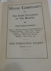 Yogi Ramacharaka: Mystic Christianity or The Inner Teachings of the Master, 1935