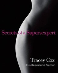 Secrets of a Supersexpert – Paperback By Cox, Tracey – GOOD