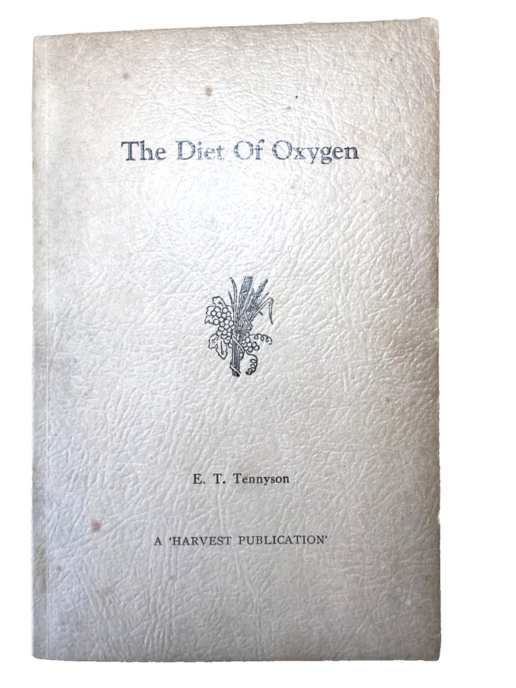 The Diet of Oxygen, E. T. Tennyson, A Harvest Publication, 1956, 110 pages