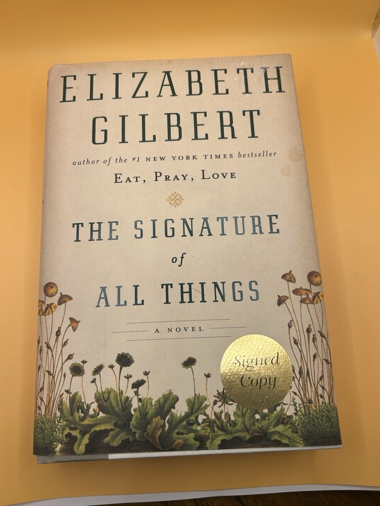 The Signature of All Things by Elizabeth Gilbert (2013, HC) SIGNED First/1st