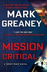 Mission Critical (Gray Man) – Hardcover By Greaney, Mark – GOOD