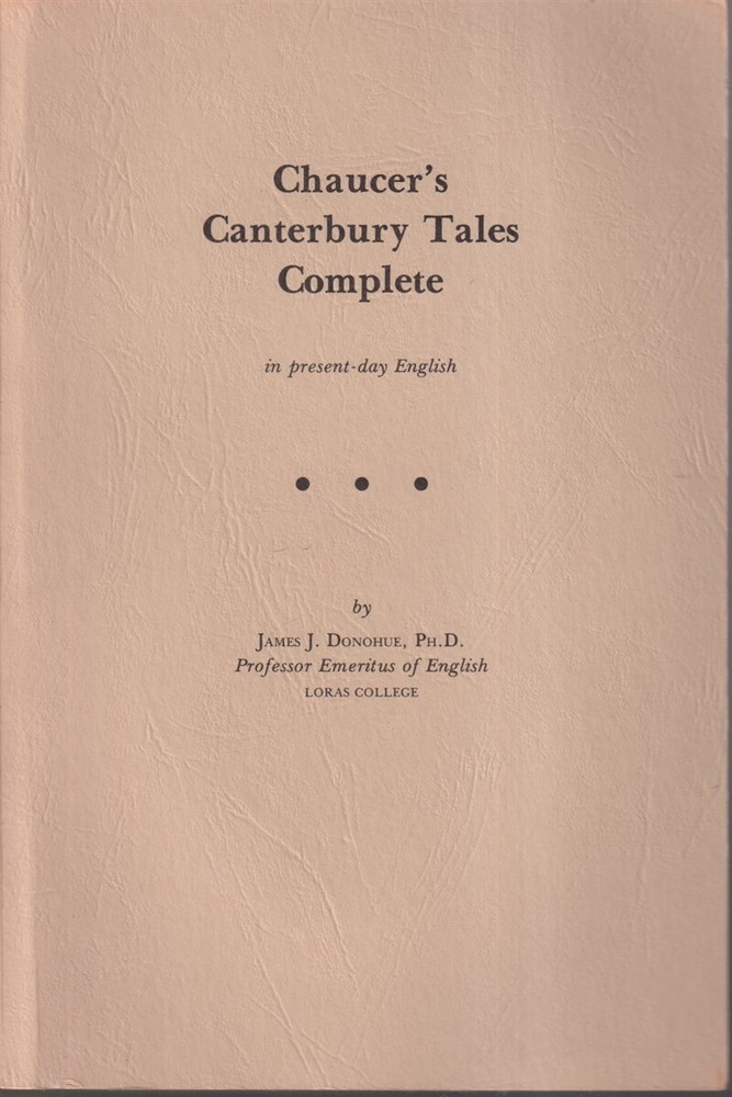 Chaucer’s Canterbury Tales Complete By Chaucer, Geoffrey. Donohue, James J.