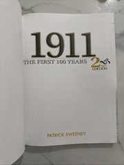 1911: The First 100 Years, 2nd Edition by Patrick Sweeney (Hardcover, 2019)