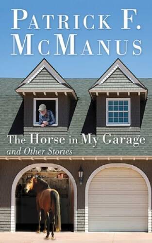 The Horse in My Garage and Other Stories – Hardcover – GOOD