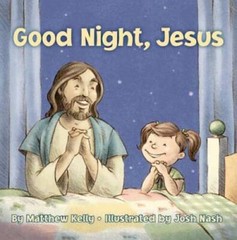 Good Night Jesus – Board book By Matthew Kelly – VERY GOOD