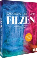 Anne Geister-Pi Das große Buch vom Filzen: Grundlagen, Te (Hardback) (UK IMPORT)