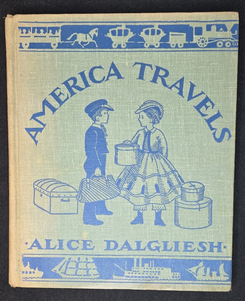 America Travels By Alice Dalgliesh, New York The Macmillan Company 1962
