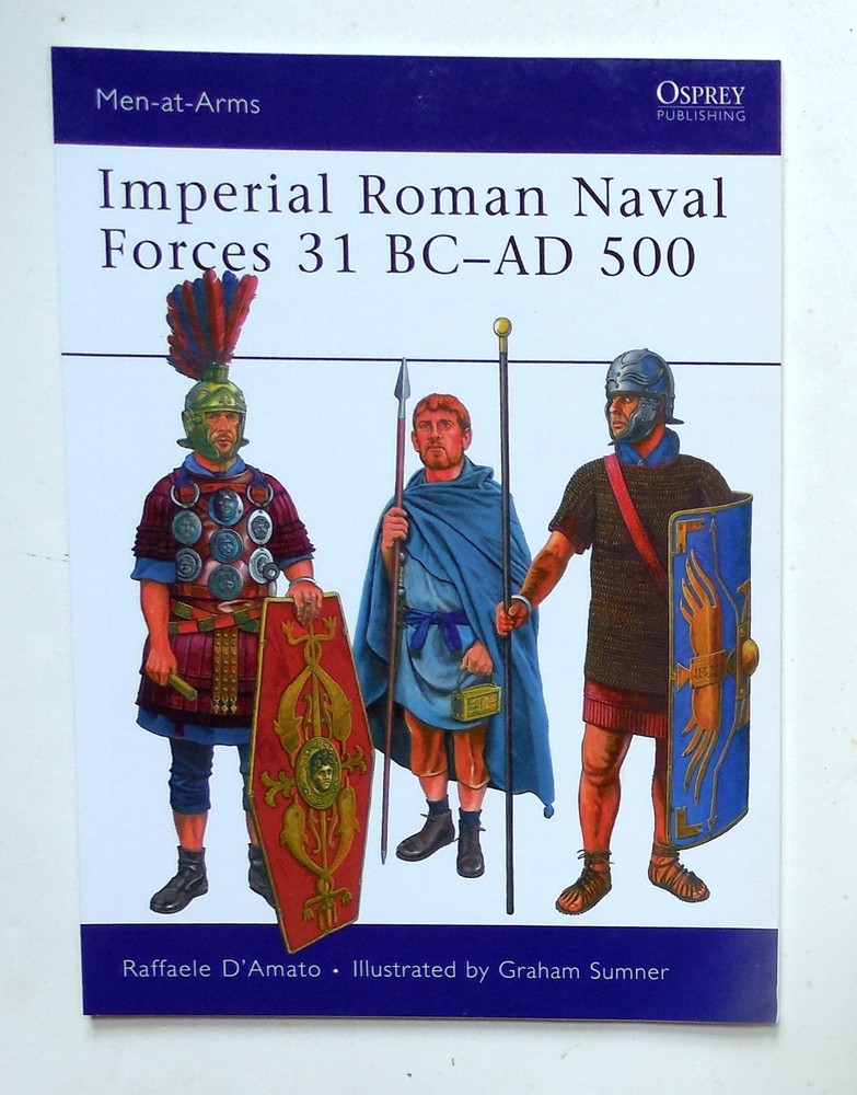 Osprey Men at Arms Series „Imperial Roman Naval Forces 31 BC – AD 500 Book #451