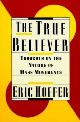 The True Believer – Paperback By Hoffer, Eric – GOOD