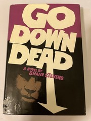 GO DOWN DEAD SHANE STEVENS 1966 HC DJ 1ST WILLIAM MORROW HARLEM GANG LIFE YOUTH