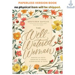 The Well-Watered Woman: Rooted in Truth, Gro, Gretchen Saffles 2021