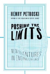 Pushing the Limits: New Adventures in Engineering – Hardcover – VERY GOOD