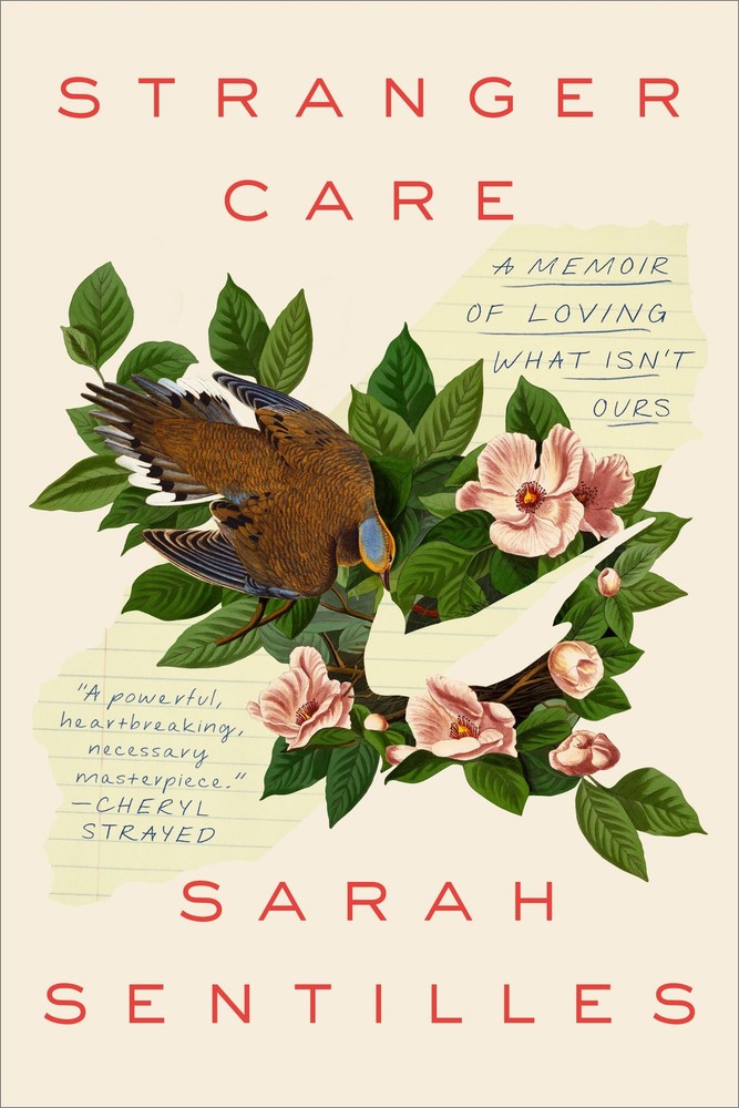 Stranger Care: A Memoir of Loving What Isn’t Ours