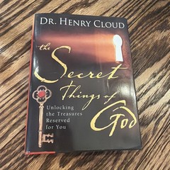 Henry Cloud The Secret Things of God: Unlocking the Treasures (Hardcover)