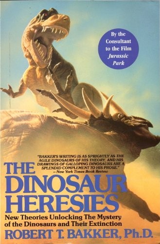 The Dinosaur Heresies – Paperback By Bakker PhD, Robert T – GOOD