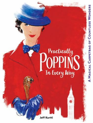 Disney Editions Deluxe (Film) Ser.: Practically Poppins in Every Way : A Magical