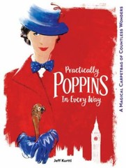 Disney Editions Deluxe (Film) Ser.: Practically Poppins in Every Way : A Magical