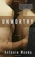 Unworthy : A Novel Hardcover Antonio Monda
