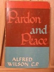 PARDON AND PEACE By Alfred Wilson – 1947 Hardcover Dustjacket Very Good