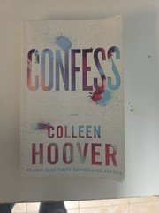 Confess : A Novel by Colleen Hoover (2015, Trade Paperback)