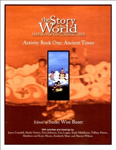 The Story of the World: Ancient Times – Activity Book One: Ancient … Paperback
