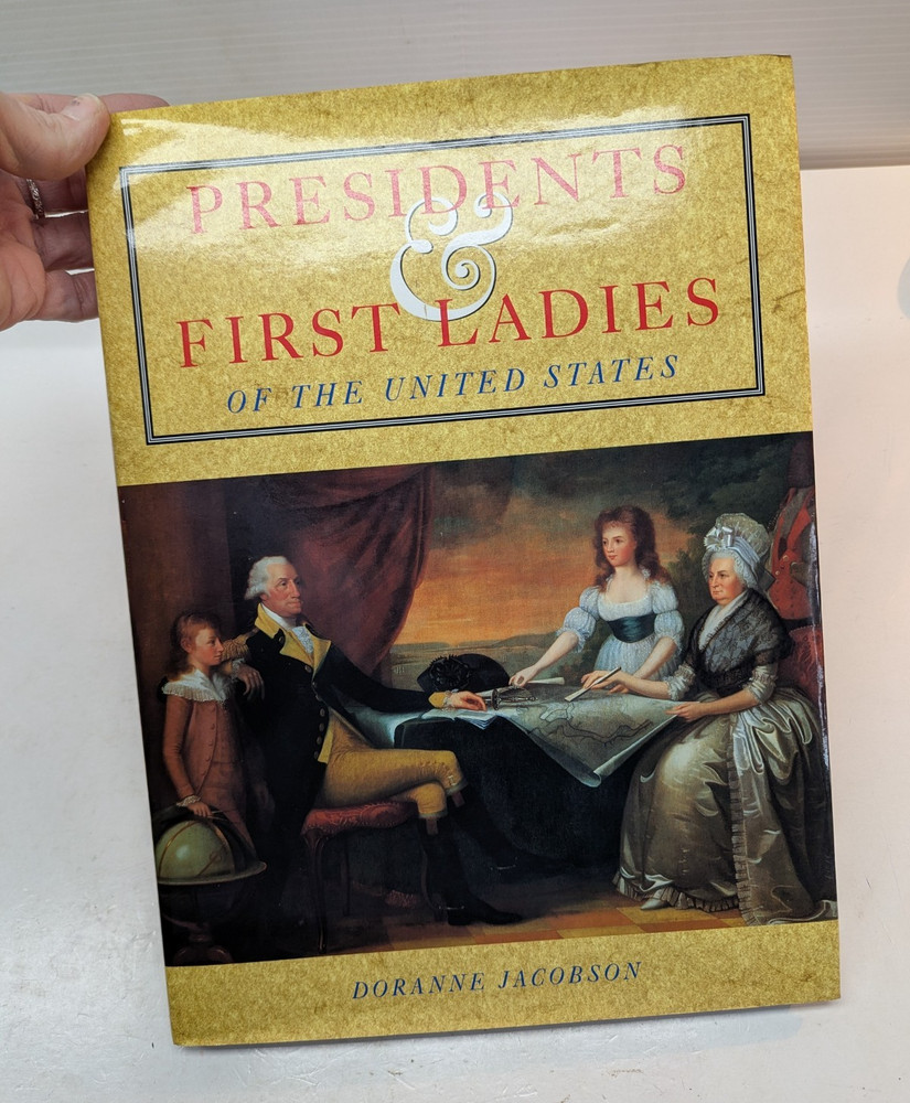 Presidents and First Ladies of the United States by Doranne Jacobson 1995 HC DJ