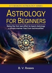 Astrology for Beginners (Being the First Real Effort to Teach Astrology a Simple