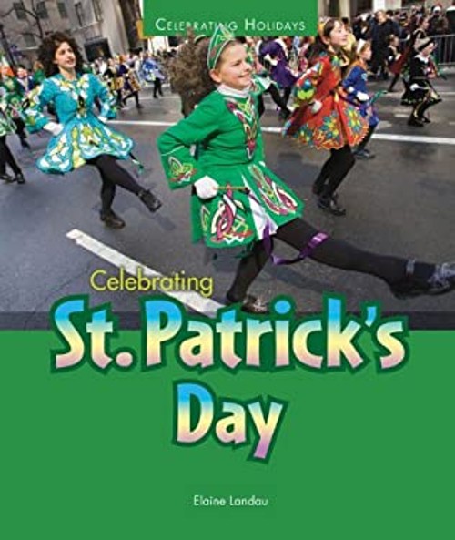 Celebrating St. Patrick’s Day Hardcover Elaine Landau