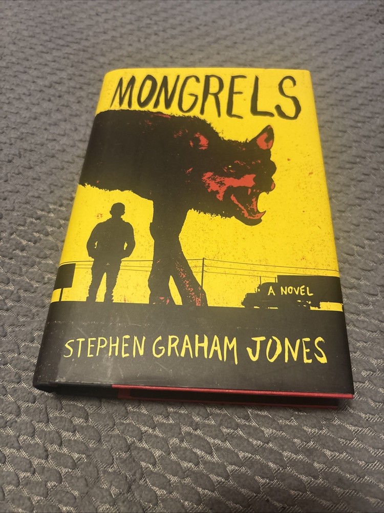 Mongrels by Stephen Graham Jones (1st Edition, 1st Printing, 2016)