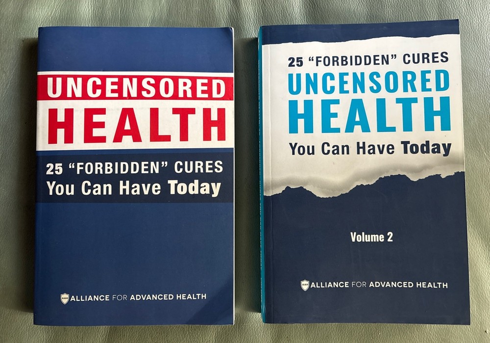 Uncensored Health: 25 Forbidden Cures Vol 1 & 2, by Alliance for Advanced Health
