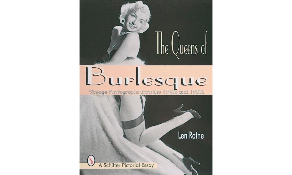 The Queens of Burlesque: Vintage Photographs from the 1940s and 1950s (Schif…