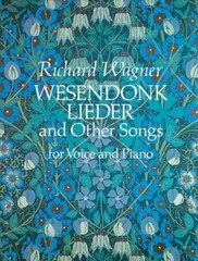 Wesendonk Lieder and Other Songs for Voice and- paperback, 9780486270708, Wagner