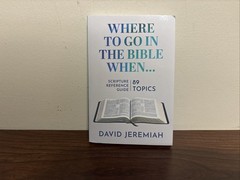 Where to Go in the Bible When-89 Topics Scripture Guide (PB) David Jeremiah ~New