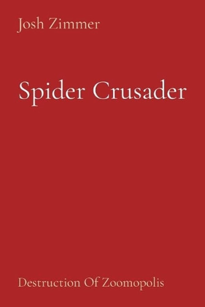 Spider Crusader: Destruction Of Zoomopolis by Josh Zimmer (English) Paperback Bo